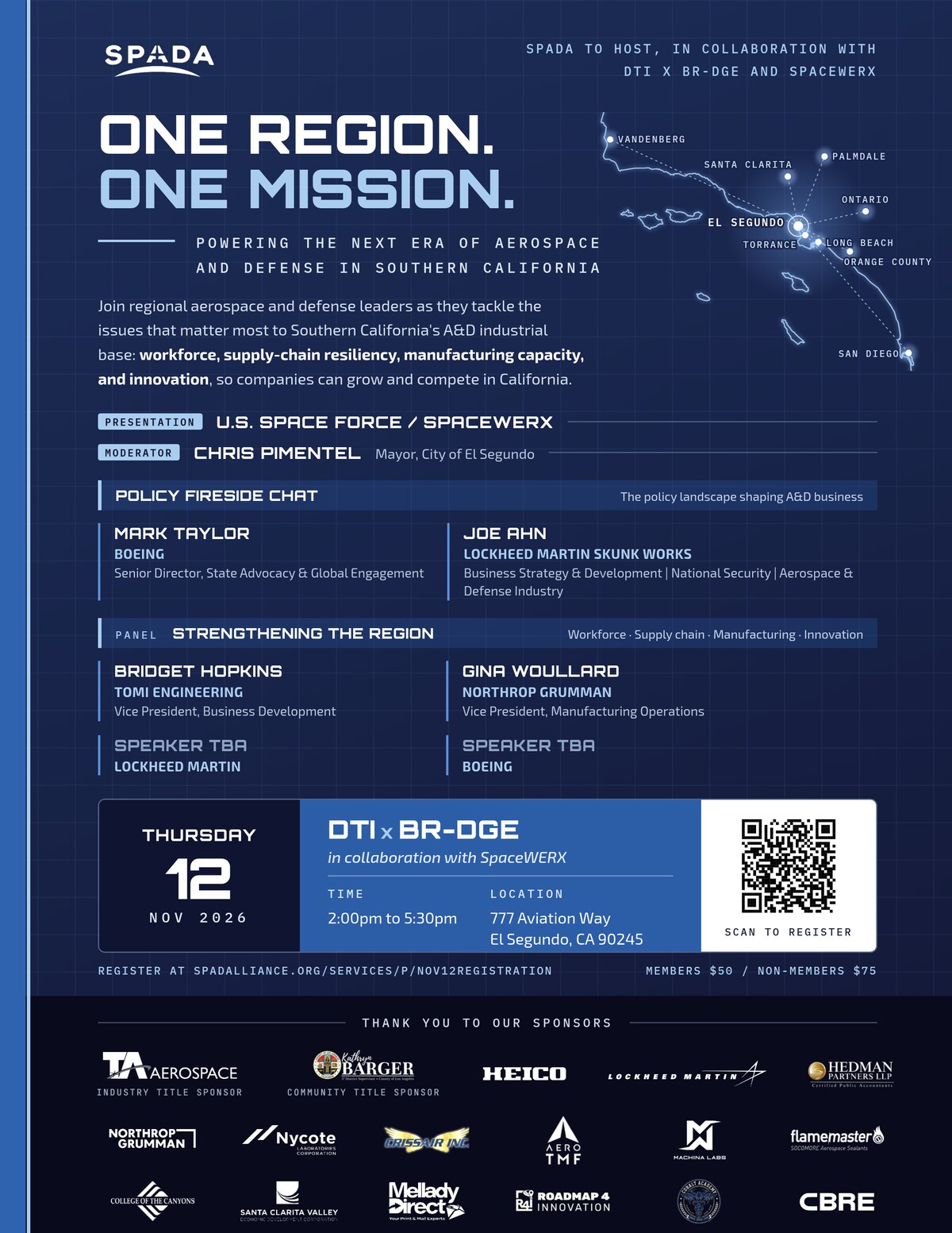November 12 flyer: SPADA to host, in collaboration with DTI x BR-DGE and SpaceWERX. One Region. One Mission. Powering the next era of aerospace and defense in Southern California. Presentation: U.S. Space Force / SpaceWERX. Moderator: Chris Pimentel, Mayor, City of El Segundo. Policy fireside chat: Mark Taylor, Boeing; Joe Ahn, Lockheed Martin Skunk Works. Panel, Strengthening the Region: Bridget Hopkins, TOMI Engineering; Gina Woullard, Northrop Grumman; speakers to be announced from Lockheed Martin and Boeing. Thursday, November 12, 2026, 2:00pm to 5:30pm, 777 Aviation Way, El Segundo, CA 90245. QR code to register. Members $50, non-members $75. Thank you to our sponsors, led by title sponsors TA Aerospace and Kathryn Barger.